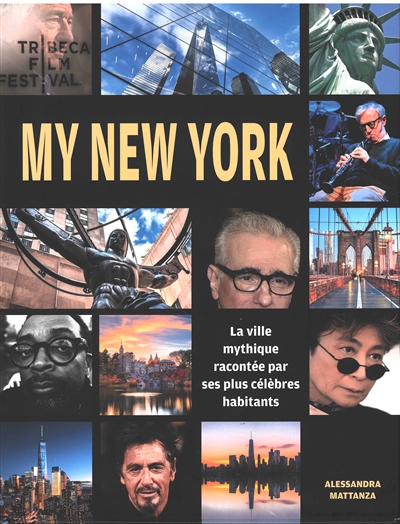 My New York : la ville mythique racontée par ses plus célèbres habitants
