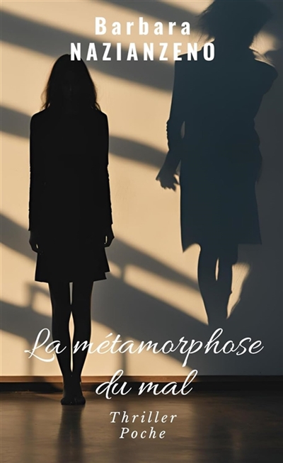 LA METAMORPHOSE DU MAL