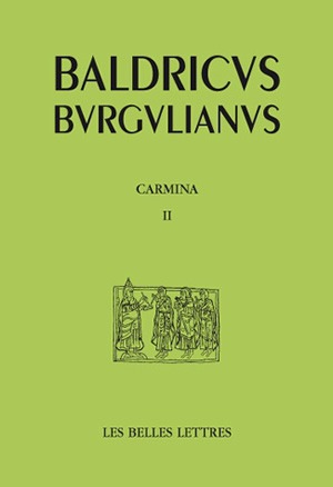 Baudri de Bourgueil. Vol. 2. Poèmes. Vol. 2. Carmina. Vol. 2