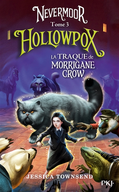 Nevermoor. Vol. 3. Hollowpox : la traque de Morrigane Crow