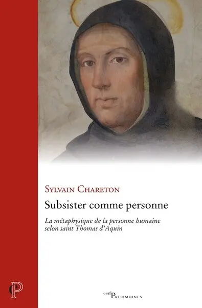 Subsister comme personne : la métaphysique de la personne humaine selon saint Thomas d'Aquin