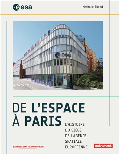 De l'espace à Paris : l'histoire du siège de l'Agence spatiale européenne