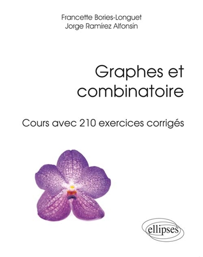 Graphes et combinatoire : cours avec 210 exercices corrigés