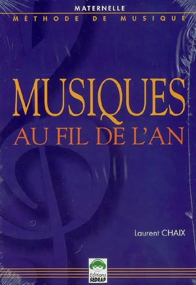 Musiques au fil de l'an : méthode de musique, maternelle