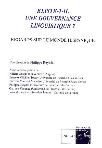 Existe-t-il une gouvernance linguistique ? : regards sur le monde hispanique : actes de la journée d'études d'Amiens (14.04.2006)