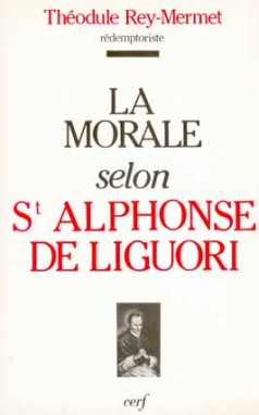 La Morale selon saint Alphonse de Liguori