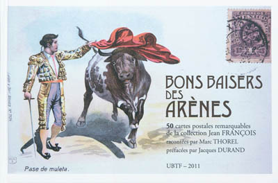 Bons baisers des arènes : 50 cartes postales remarquables de la collection Jean François