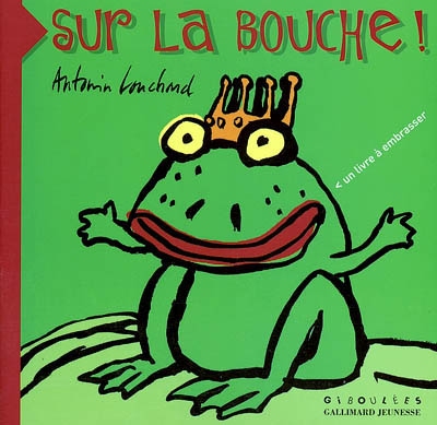 Sur la bouche ! : un livre à embrasser