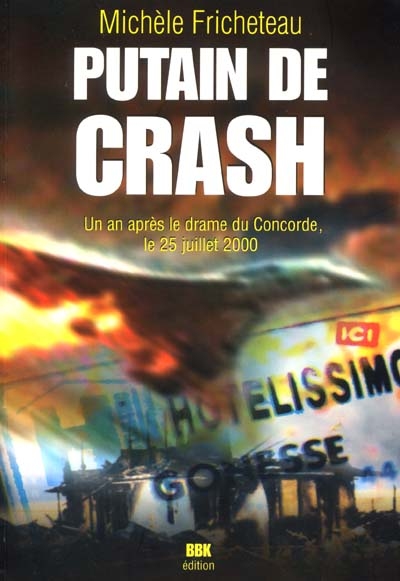 Putain de crash : un an après le drame du Concorde, le 25 juillet 2000