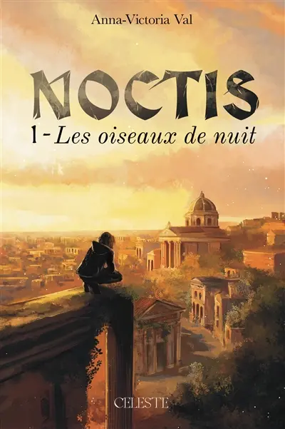 Noctis. Vol. 1. Les oiseaux de nuit