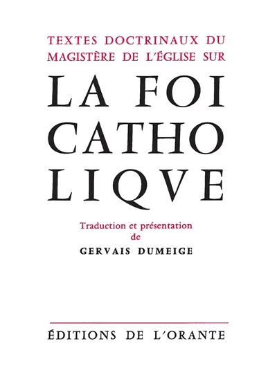 La foi catholique : textes doctrinaux du magistère de l'Eglise