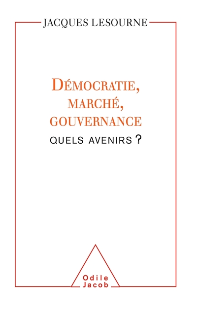 Démocratie, marché, gouvernance : quels avenirs ?
