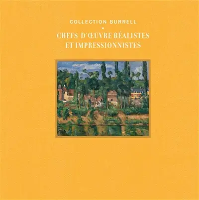 Collection Burrell : chefs-d'oeuvre réalistes et impressionnistes