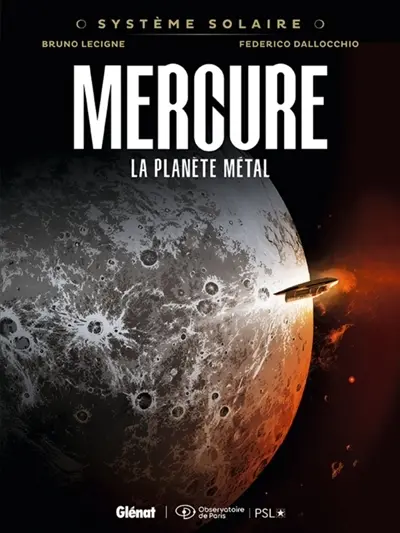 Système solaire. Vol. 7. Mercure : la planète métal