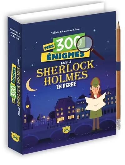Mes 300 énigmes pour les Sherlock Holmes en herbe