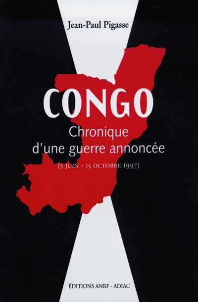Congo : chronique d'une guerre annoncée (5 juin - 15 octobre 1997)