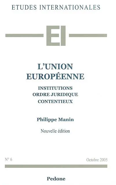 L'Union européenne : institutions, ordre juridique, contentieux