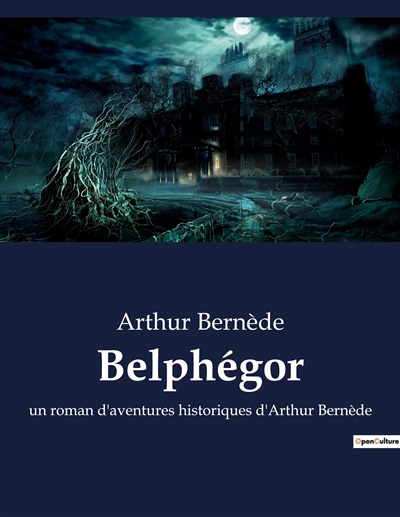 Belphégor : un roman d'aventures historiques d'Arthur Bernède