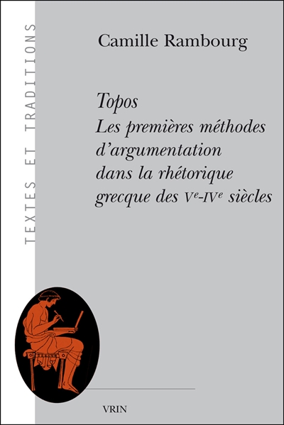 Topos : les premières méthodes d'argumentation dans la rhétorique grecque des Ve-IVe siècles
