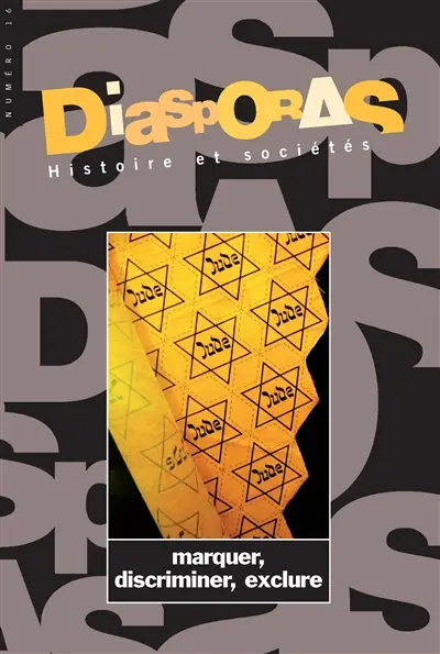 Diasporas, n° 16. Marquer, discriminer, exclure
