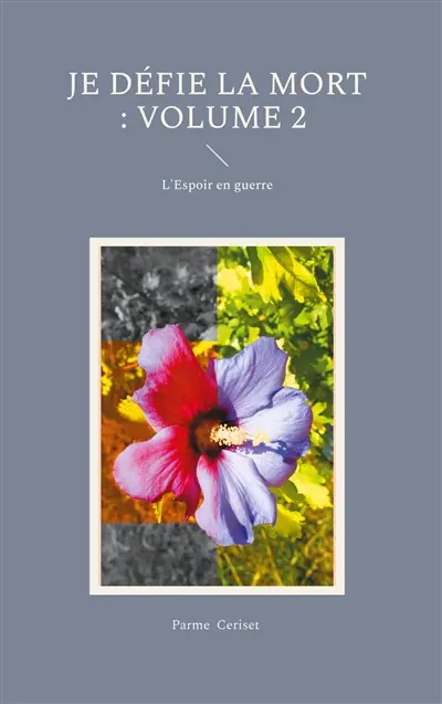 Je défie la mort : Volume 2 : L'Espoir en guerre