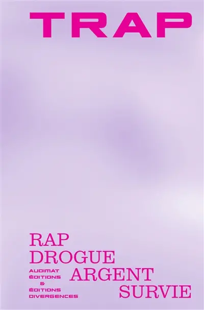 Trap : rap, drogue, argent, survie Trap : rap, drogue, argent, survie