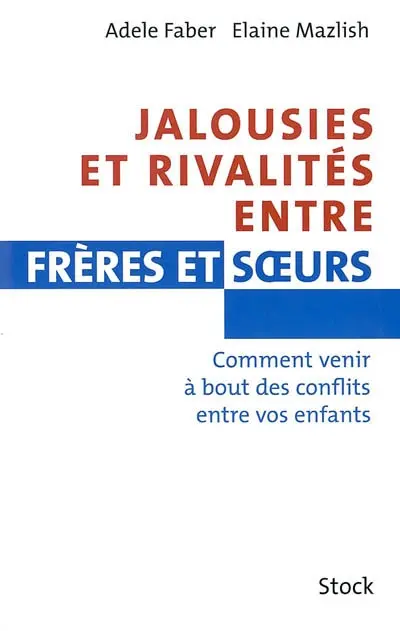 Jalousies et rivalités entre frères et soeurs : comment venir à bout des conflits entre vos enfants