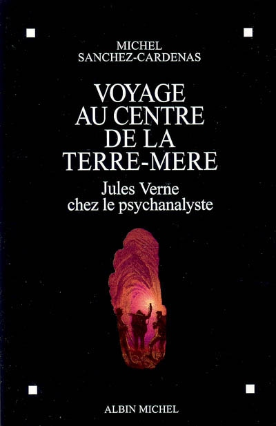 Voyage au centre de la terre-mère : Jules Verne chez le psychanalyste