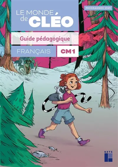 Le monde de Cléo : français CM1, guide pédagogique : programme 2025