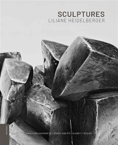 Sculptures, Liliane Heidelberger : catalogue raisonné de l'oeuvre sculpté : bijoux et dessins
