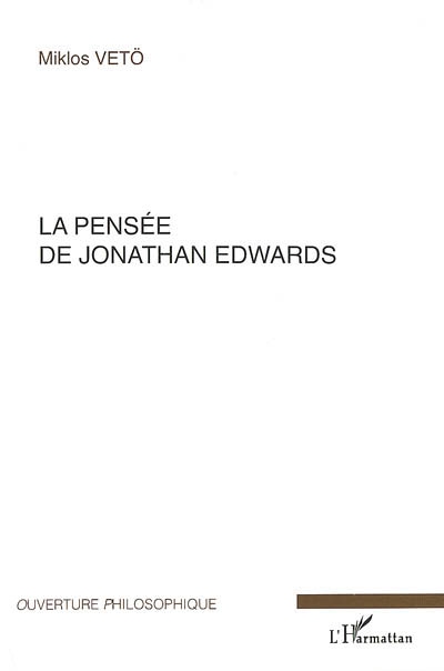 La pensée de Jonathan Edwards : avec une concordance des différentes éditions de ses oeuvres