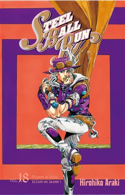 Steel ball run : Jojo's bizarre adventure. Vol. 18. Ticket to ride, billet lacrimal