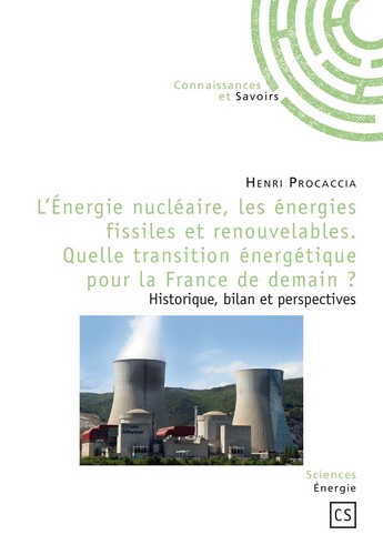 L'énergie nucléaire, les énergies fissiles et renouvelables : quelle transition énergétique pour la France de demain ?