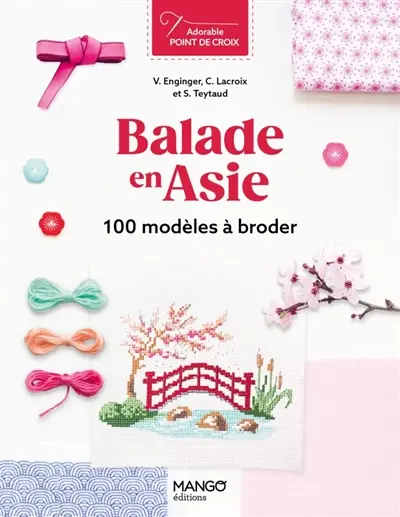 Balade en Asie : 100 modèles à broder