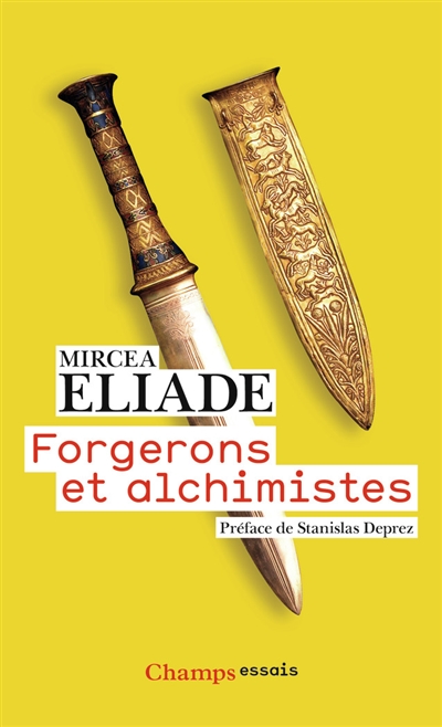 Forgerons et alchimistes - Mircea Eliade