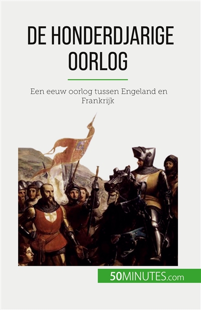 De Honderdjarige Oorlog :...