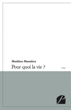 Pour quoi la vie ?