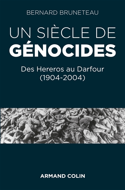 Un siècle de génocides : des Hereros au Darfour (1904-2004)