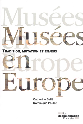 Musées en Europe : tradition, mutation et enjeux