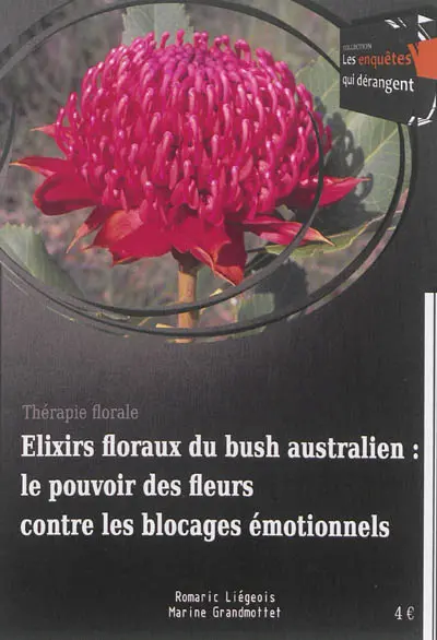 Elixirs floraux du bush australien : le pouvoir des fleurs contre les blocages émotionnels