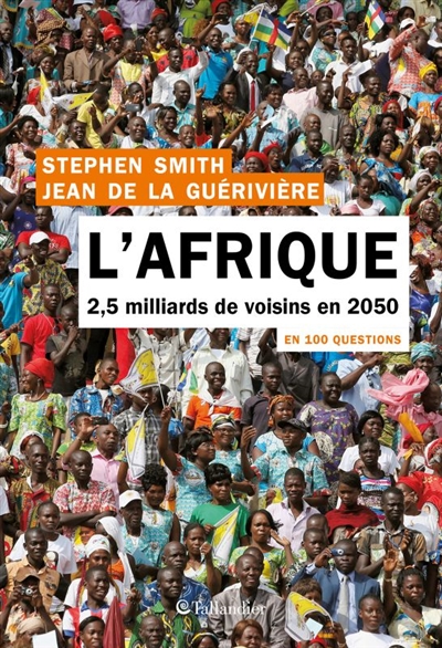 L'Afrique en 100 questions : 2,5 milliards de voisins en 2050