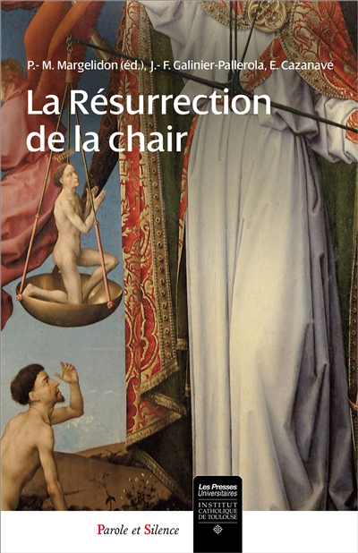 La résurrection de la chair : actes du colloque, 19 mai-20 mai 2017