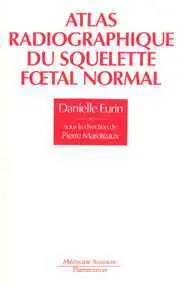 Atlas radiographique du squelette foetal