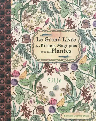 Le grand livre des rituels magiques avec les plantes