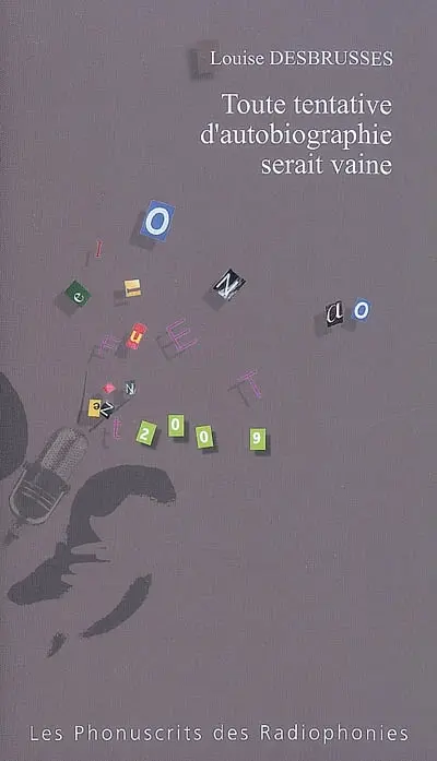 Toute tentative d'autobiographie serait vaine : trame sonore