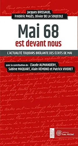 Mai 68 est devant nous : l'actualité toujours brûlante des écrits de mai