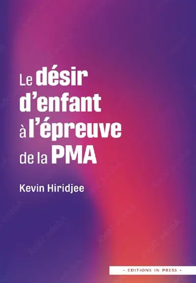 Le désir d'enfant à l'épreuve de la PMA