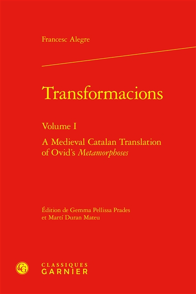 Transformacions. Vol. 1. A medieval Catalan translation of Ovid's Metamorphoses