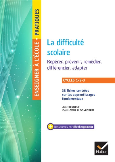 La difficulté scolaire : repérer, prévenir, remédier, différencier, adapter