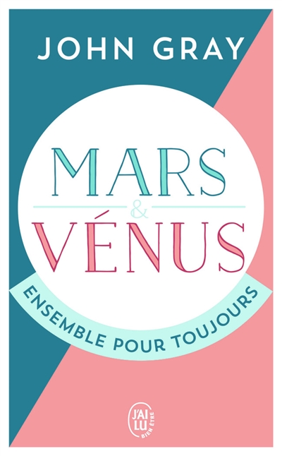 Mars et Vénus ensemble pour toujours : prolonger le désir et enrichir l'amour